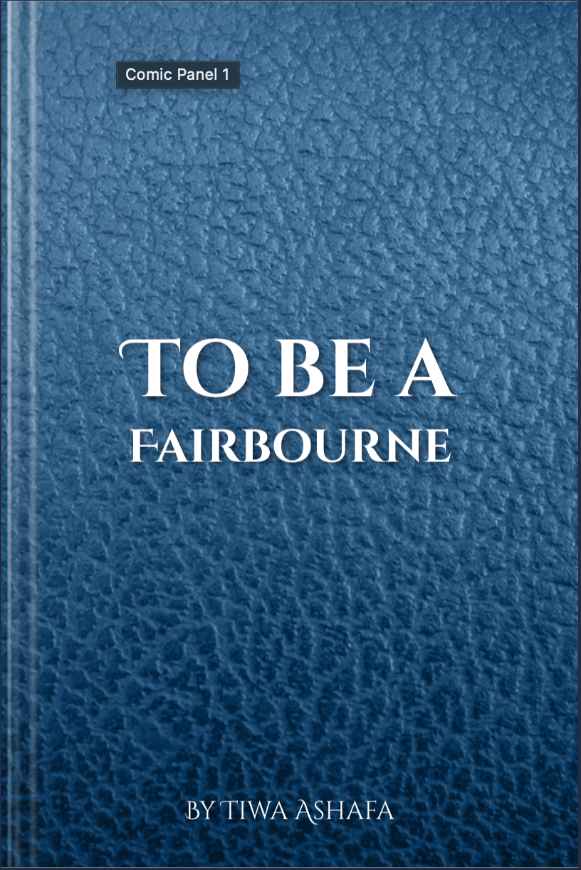 A dark blue textured book cover with white serif text displaying the title "To Be A Fairbourne" and the author's name, Tiwa Ashafa.